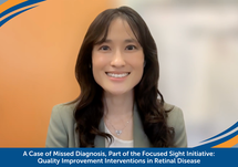 A Case of Missed Diagnosis, Part of the Focused Sight Initiative: Quality Improvement Interventions in Retinal Disease