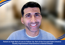 Patient at High Risk of Loss to Follow-Up, Part of the Focused Sight Initiative: Quality Improvement Interventions in Retinal Disease